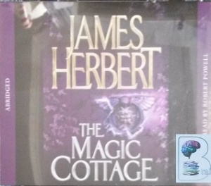 The Magic Cottage written by James Herbert performed by Robert Powell on CD (Abridged)